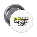 Busy Fighting My OCD Pinback Buttons