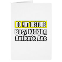 Busy Kicking Autism's Ass Cards
