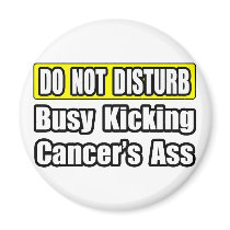 Busy Kicking Cancer's Ass Refrigerator Magnet
