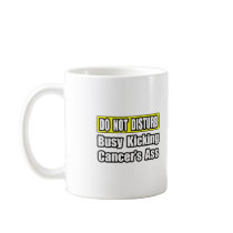 Busy Kicking Cancer's Ass Coffee Mugs
