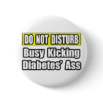 Busy Kicking Diabetes' Ass Pin