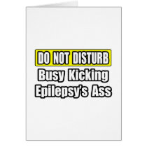 Busy Kicking Epilepsy's Ass cards