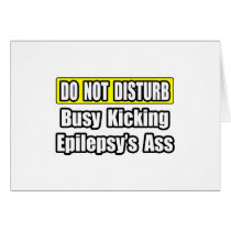 Busy Kicking Epilepsy's Ass cards