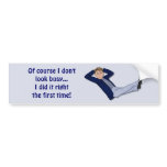 Busy Man Humor Bumper Stickers