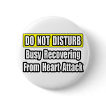 Busy Recovering From Heart Attack Pin