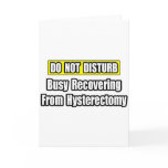 Busy Recovering From Hysterectomy Greeting Card