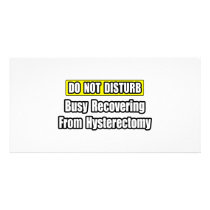 Busy Recovering From Hysterectomy Picture Card