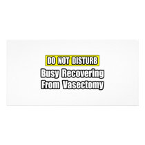 Busy Recovering From Vasectomy Personalized Photo Card