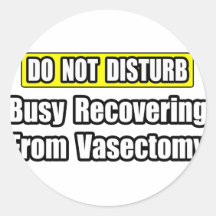 Busy Recovering From Vasectomy Stickers