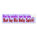 But by His Holy Spirit Bumper Sticker