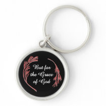 But for the Grace of God Keychain