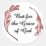 But for the Grace of God Stickers