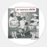 But I wanted to be a Doctor Sticker