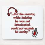 But the Senator, while insisting he was... Mousepads