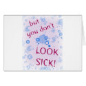 But You Don't Look Sick! Invisible Disability. cards by incurablehippie But You Don't Look Sick! Invisible Disability. cards