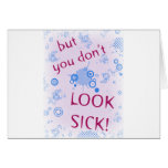 But You Don't Look Sick! Invisible Disability. Greeting Card