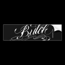 BUTCH - Bumper Sticker bumper stickers by ianharvie BUTCH - Bumper Sticker bumper stickers