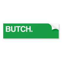 BUTCH BUMPER STICKERS