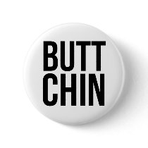 Butt Chin Pinback Button