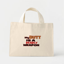 Butt is a deadly weapon canvas bags