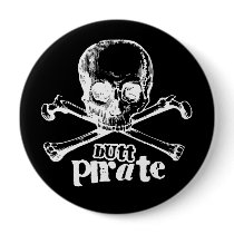Butt Pirate buttons by gay_pride Butt Pirate buttons