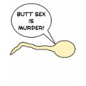 Butt Sex t-shirts