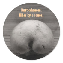 Butt-shroom Round Sticker