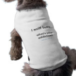 Butt sniffing addict dog shirt