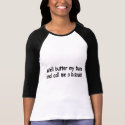 Butter My Buns And Call Me A Biscuit t-shirts