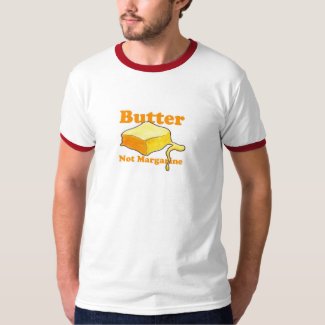 Butter Not Margarine Shirt