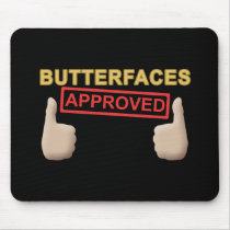 Butterfaces Approved mousepads by RudeDuckDesigns Butterfaces Approved mousepads