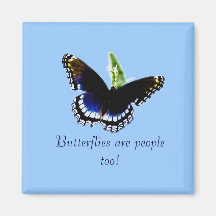Butterflies are People Too! Refrigerator Magnets