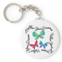 Butterfly - Follow Your Dreams Keychains