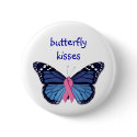 Butterfly Kisses Button by tomkatx2 Butterfly Kisses Button
