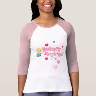 Butters is my Boyfriend shirt