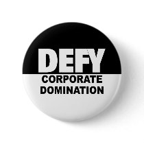 BUTTON defy corp domination by WanderingWomyn BUTTON defy corp domination