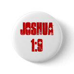 Button: Joshua 1:9 (text)