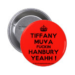[Crown] tiffany muva fuckin hanbury yeahh !  Buttons