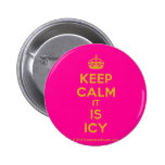 [Crown] keep calm it is icy  Buttons