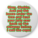 Buttons, Pins - Bad Chubby Santa by Happy_Holly_Daze Buttons, Pins - Bad Chubby Santa
