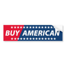 Buy American bumper stickers by polit_education Buy American bumper stickers