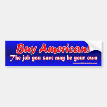 Buy American! Bumper Stickers