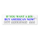 BUY AMERICAN NOW!, BUY AMERICAN $$$, IF YOU WA... bumper stickers by laurelprafke BUY AMERICAN NOW!, BUY AMERICAN $$$, IF YOU WA... bumper stickers