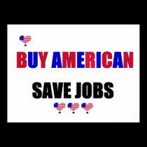 BUY AMERICAN SAVE JOBS posters