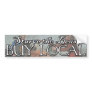 Buy Local! Bumper Sticker