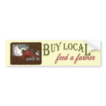 Buy Local, Feed a Farmer Bumper Sticker bumper stickers by DDGrafix Buy Local, Feed a Farmer Bumper Sticker bumper stickers
