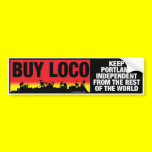 BUY LOCO! Bumper Sticker bumper stickers