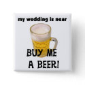 Buy Me a Beer Bachelor Party Tshirts and Gifts button