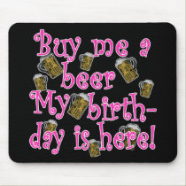 Buy Me a Beer My Birlthday is Here Pink Text mousepads