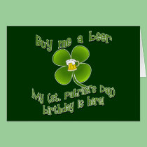 Buy Me a Beer My Birlthday is Here St Pat's B'day cards